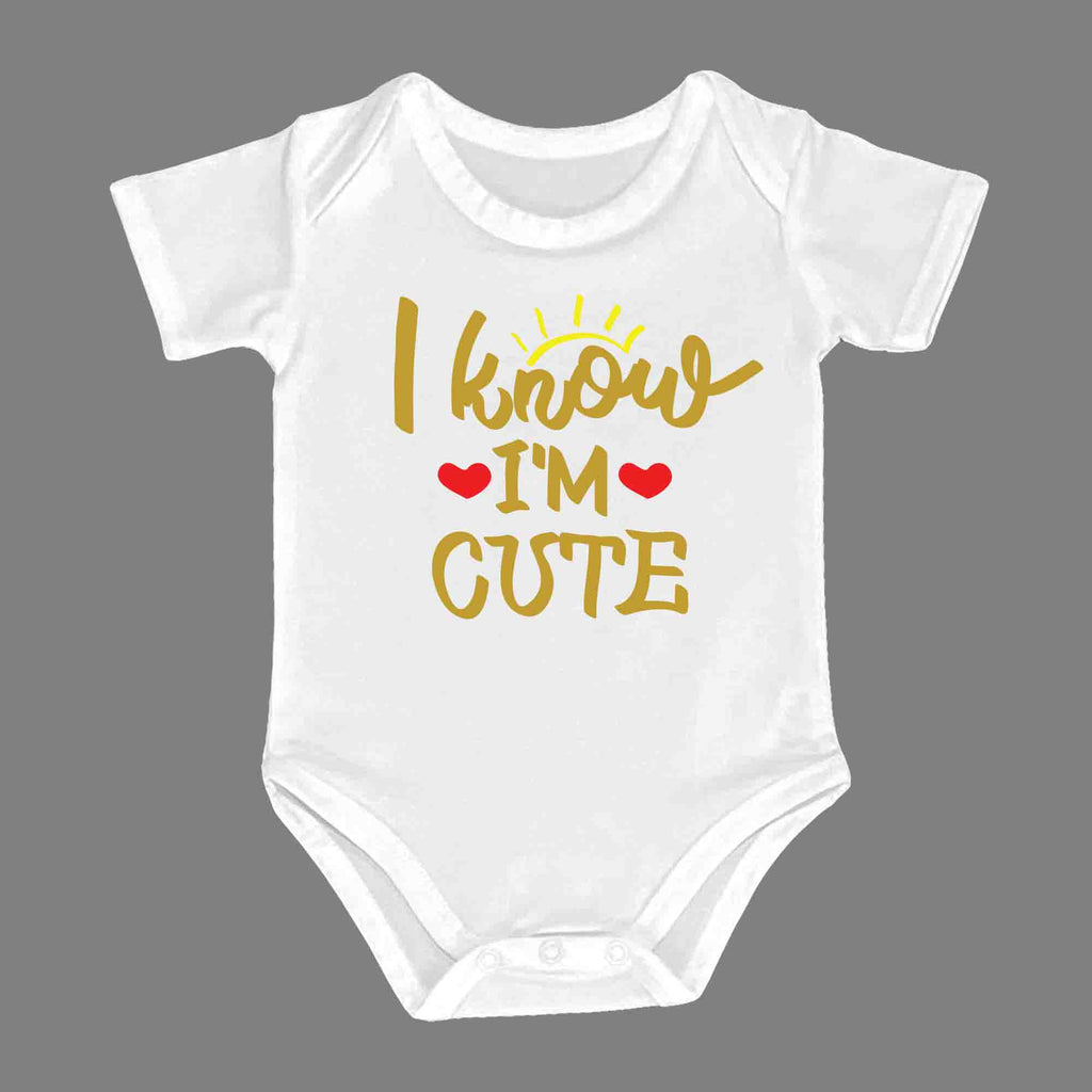 I KNOW IM CUTE - Infant Tees